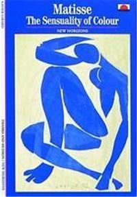 Matisse The Sensuality of Colour (New Horizons) /anglais