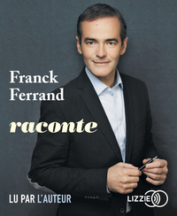 Franck Ferrand raconte