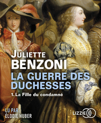 LA GUERRE DES DUCHESSES - TOME 1 LA FILLE DU CONDAMNE - VOL01