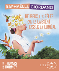 HEUREUX LES FELES CAR ILS LAISSENT PASSER LA LUMIERE