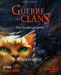 La Guerre des clans Cycle I - tome 6 Une sombre prophétie