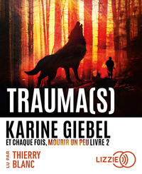 ET CHAQUE FOIS, MOURIR UN PEU - LIVRE 2 TRAUMA(S)