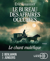 Le Bureau des Affaires Occultes - Tome 4 : Le chant maléfique