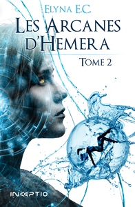 LES ARCANES D'HEMERA - T02 - LES ARCANES D'HEMERA - TOME 2