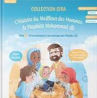 LHISTOIRE DU MEILLEURS DES HOMMES  LE PROPHèTE MOHAMMAD SAWS TOME 1  DE SA NAISSANCE à SON MARIAGE AVEC KHADIJA