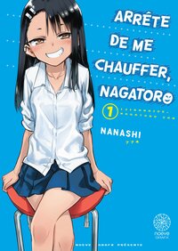 ARRETE DE ME CHAUFFER, NAGATORO - TOME 01