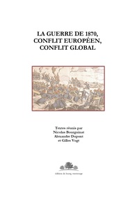 LA GUERRE DE 1870, CONFLIT EUROPEEN, CONFLIT GLOBAL