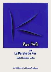 Yves Klein ou La Pureté du Pur