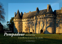 POMPADOUR EN CORREZE - L'EXCELLENCE A TRAVERS LES SIECLES