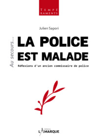 AU SECOURS  LA POLICE EST MALADE