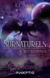 SURNATURELS - 3, 2 - HECATOMBES - PARTIE 2