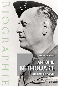 ANTOINE BETHOUART : L'HOMME DE NARVIK..