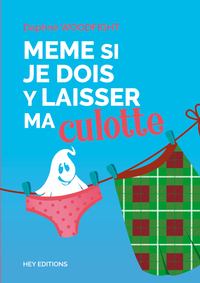 Même si je dois y laisser ma culotte