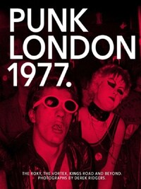 Derek Ridgers Punk London 1977 /anglais