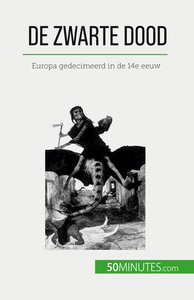 DE ZWARTE DOOD - EUROPA GEDECIMEERD IN DE 14E EEUW