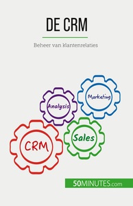 DE CRM - BEHEER VAN KLANTENRELATIES