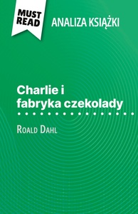 Charlie i fabryka czekolady książka Roald Dahl (Analiza książki)