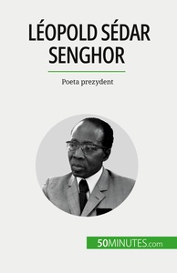 LEOPOLD SEDAR SENGHOR - POETA PREZYDENT