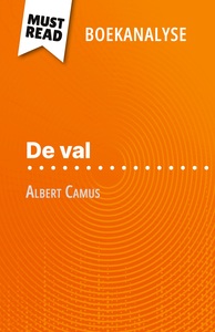 DE VAL VAN ALBERT CAMUS (BOEKANALYSE) - VOLLEDIGE ANALYSE EN GEDETAILLEERDE SAMENVATTING VAN HET WER