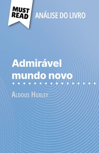 Admirável Mundo Novo de Aldous Huxley (Análise do livro)