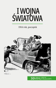 I WOJNA SWIATOWA (TOM 1) - 1914 ROK, POCZATEK