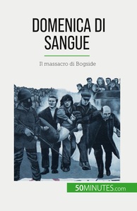 DOMENICA DI SANGUE - IL MASSACRO DI BOGSIDE