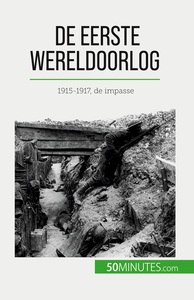 DE EERSTE WERELDOORLOG (VOLUME 2) - 1915-1917, DE IMPASSE
