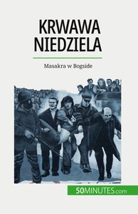KRWAWA NIEDZIELA - MASAKRA W BOGSIDE