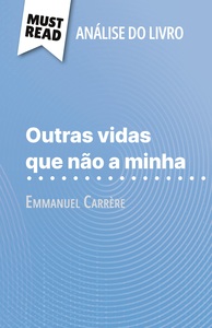 Outras vidas que não a minha de Emmanuel Carrère (Análise do livro)