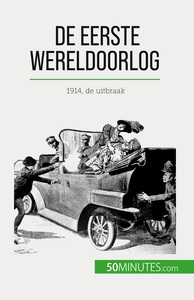 DE EERSTE WERELDOORLOG (VOLUME 1) - 1914, DE UITBRAAK