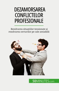 DEZAMORSAREA CONFLICTELOR PROFESIONALE - REZOLVAREA SITUATIILOR TENSIONATE SI REZOLVAREA CERTURILOR