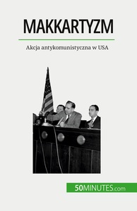 MAKKARTYZM - AKCJA ANTYKOMUNISTYCZNA W USA