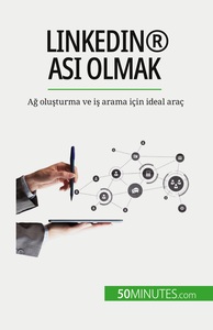 LINKEDIN  AS OLMAK - AG OLUSTURMA VE IS ARAMA ICIN IDEAL ARAC