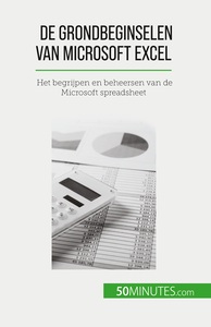 De grondbeginselen van Microsoft Excel