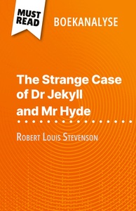 The Strange Case of Dr Jekyll and Mr Hyde van Robert Louis Stevenson (Boekanalyse)