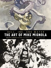 HELL, INK, AND WATER: THE ART OF MIKE MIGNOLA /ANGLAIS