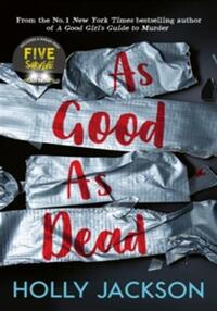 As good as dead (a good girl's guide to murder book 3)