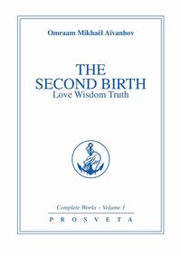 The Second birth - love, wisdom, truth