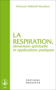 LA RESPIRATION, DIMENSION SPIRITUELLE ET APPLICATIONS PRATIQUES