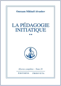 LA PEDAGOGIE INITIATIQUE - TOME 28