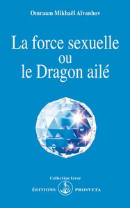 LA FORCE SEXUELLE OU LE DRAGON AILE