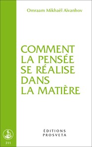 COMMENT LA PENSEE SE REALISE DANS LA MATIERE