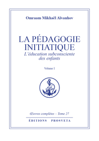 LA PEDAGOGIE INITIATIQUE - TOME 27