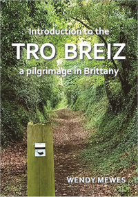 INTRODUCTION TO THE TRO BREIZ A PILGRIMAGE IN BRITTANY