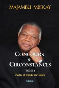 CONCOURS ET CIRCONSTANCES. TOME 1