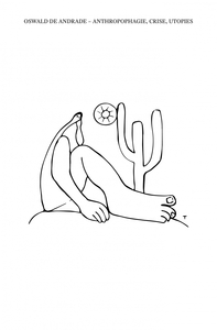 ANTHROPOPHAGIE, CRISES, UTOPIES