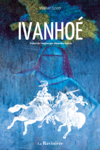 IVANHOE - TRADUIT DE L'ANGLAIS PAR ALEXANDRE DUMAS
