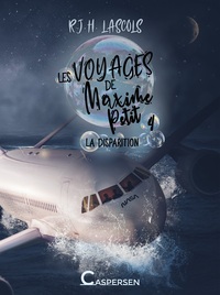 LES VOYAGES DE MAXIME PETIT - T04 - LA DISPARITION