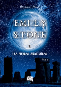 EMILY STONE - ET LES PIERRES ANGULAIRES