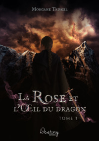 La Rose et l'Œil du dragon